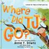 Tatum Green Annie F. Downs Where Did TJ Go? (Copertina rigida)