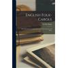 Cecil J Sharp English Folk-Carols (Copertina rigida)
