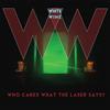 White Wine Who Cares What the Laser Says? (CD) Album