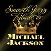 Michael Jackson Smooth Jazz Tribute to Michael Jackson (CD) Album
