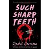 Rachel Harrison Such Sharp Teeth (Tascabile)