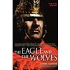 Simon Scarrow The Eagle and the Wolves (Tascabile) Eagle
