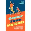 Paul Symons Cooler Than My Kids: A Handbook for Hip Dads (Copertina rigida)