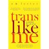 C. N. Lester Trans Like Me (Tascabile)