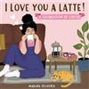 Marina Oliveira I Love You a Latte (Copertina rigida)