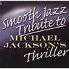 Michael Tribute Jackson Smooth Jazz Tribute To Michael Jackson's (CD)