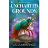 Lara McKenzie Uncharted Grounds (Tascabile) Maya's Blogs