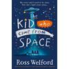 Ross Welford The Kid Who Came From Space (Tascabile)