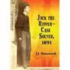 J.J. Hainsworth Jack the Ripper--Case Solved, 1891 (Tascabile)