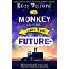 Ross Welford The Monkey Who Fell From The Future (Tascabile)