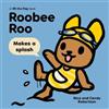 Nico Robertson Candy Robertson Roobee Roo: Makes a Splash (Libro di cartone)