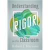 Robert J. Marzano Understanding Rigor in the Classroom (Tascabile)