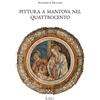 Il Rio Pittura a Mantova nel Quattrocento. Ediz. illustrata