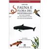 SCIENZE NATURALI Fauna e flora del Mediterraneo. Dalle alghe ai mammiferi: una guida sistematica alle specie che vivono nel mar Mediterraneo
