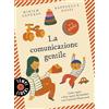 Sonzogno La comunicazione gentile. Come capire e farsi capire dai bambini con il metodo Montessori (0-3 anni)