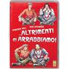 Altrimenti Ci Arrabbiamo