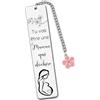 QTZXZX Segnalibro futuro Mamma Regalo Di Compleanno Natale Personalizzato Festa Della Mamma Donne Ritiro Goditi Ricorda In Acciaio Inox Promemoria Madre D'Amore Familiare Accessorio Libro