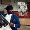 Gregory Porter Nat "King" Cole & Me Album
