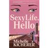 Michelle Kicherer Sexy Life, Hello (Tascabile)