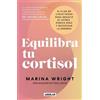 Marina Wright Equilibra tu cortisol / The Cortisol Reset Plan (Tascabile)