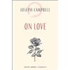 Joseph Campbell On Love (Tascabile) Joseph Campbell Essentials