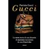 Ali Ribelli Edizioni Gucci. La vera storia di una dinastia di successo raccontata da una Gucci doc