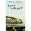 TEA L'isola senza ponte. Donne, uomini e storie della Sicilia