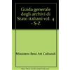 Istituto Poligrafico e Zecca Dello Stato Guida Generale degli Archivi di Stato Italiani. Vol.IV: S-Z: Vol. 4