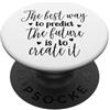 Fraxoweb Il modo migliore per prevedere il futuro è crearlo PopSockets PopGrip Adesivo
