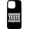 Umorismo italiano sarcasmo frasi diverte Custodia per iPhone 15 Pro Max Buongiorno Teste Disabitate Scrive Bold Umorismo English