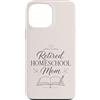 Retired Homeschool Mom Designs and Graph Custodia per iPhone 13 Pro Max Pensionato Homeschool Mamma Madre Homeschooling Famiglia