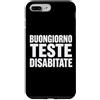Umorismo italiano sarcasmo frasi diverte Custodia per iPhone 7 Plus/8 Plus Buongiorno Teste Disabitate Scrive Bold Umorismo English