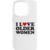 Matching Couples Ideas Custodia per iPhone 14 Pro I Love Older Women
