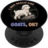 Goat Breeds Farm Animal Cute Goats DonaO Mi piacciono davvero le capre Ok Fattoria Animale Carino Angora Capra PopSockets PopGrip Adesivo