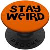 Stay Weird Rimani strano PopSockets PopGrip Adesivo