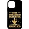 Old Man Fishing Humor Custodia per iPhone 13 Pro Max Mai sottovalutare il pescatore di canne da pesca vecchio