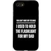 Tech Repair Revolution for Mechanics And Custodia per iPhone SE (2020) / 7/8 Non puoi ferire i miei sentimenti che ho usato per tenere la torcia