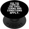 Patriotic Sarcastic Humor America Men Wo USA La Terra dei Termini e Condizioni Free si applicano PopSockets PopGrip Adesivo