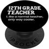 Matching Wholesome Teacher Appreciation Insegnante di 12 ° grado come un normale insegnante solo modo più fresco PopSockets PopGrip Adesivo