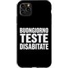 Umorismo italiano sarcasmo frasi diverte Custodia per iPhone 11 Pro Max Buongiorno Teste Disabitate Scrive Bold Umorismo English