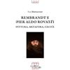 Le Lettere Scarlatte Rembrandt e Pier Aldo Rovatti. Pittura, metafora, cecità