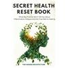 The Hidden Architecture The Secret Health Reset Book (Tascabile)