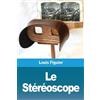 Louis Figuier Le Stéréoscope (Tascabile)