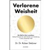 Dr. Dr. Ruben S Verlorene Weisheit - Die Welt im Kern versteh (Copertina rigida)