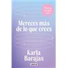 Karla Barajas Mereces más de lo que crees - Sanación sin tanto rollo (Tascabile)