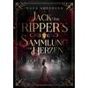 Maya Shepherd Jack the Ripper's Sammlung der Herzen: Historisc (Various Formats)