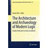 Ansten Klev The Architecture and Archaeology of Modern Logic: Studie (Tascabile)