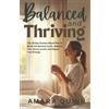 Amara Quinn Balanced and Thriving: The 28-Day Cortisol Reset Plan to (Tascabile)