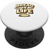 Pane Bakehouse Commerciante di pasta mad Bread Is Life Funny Sourdough Bread Baking Pun Baker PopSockets PopGrip Adesivo