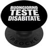 Umorismo italiano sarcasmo frasi diverte Buongiorno Teste Disabitate Scrive Bold Umorismo English PopSockets PopGrip Adesivo